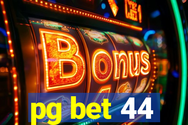 pg bet 44